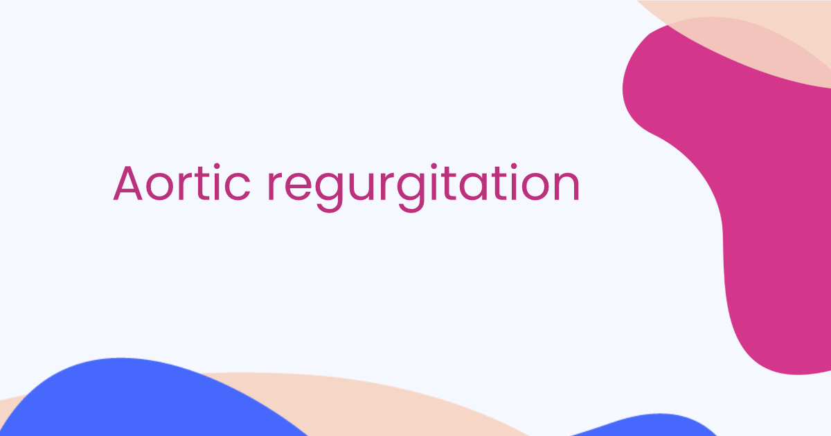 Aortic regurgitation
