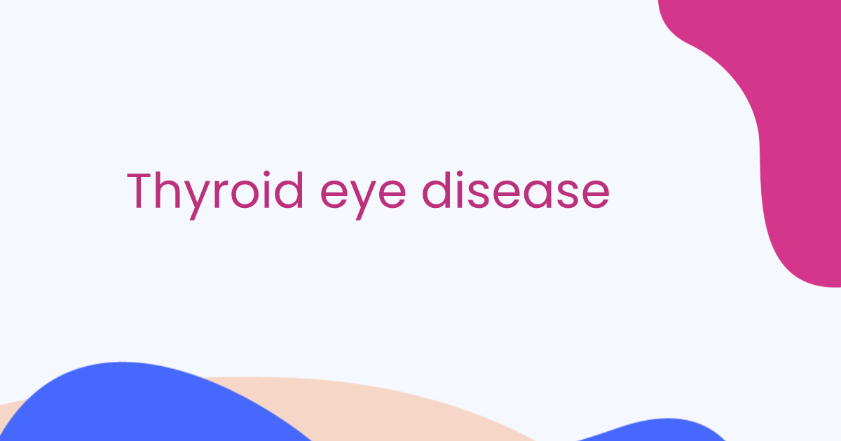 Thyroid eye disease