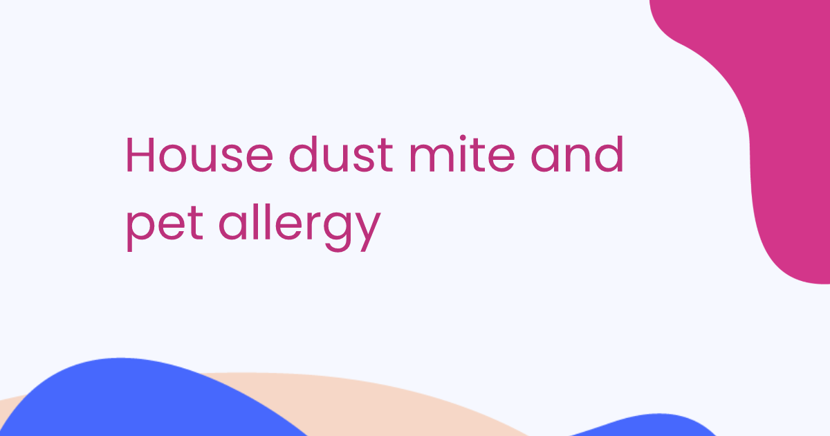 House dust mite and pet allergy