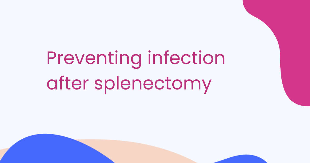Preventing infection after splenectomy