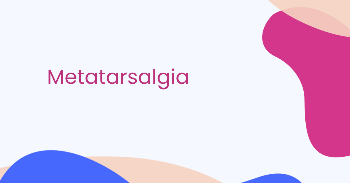 Metatarsalgia
