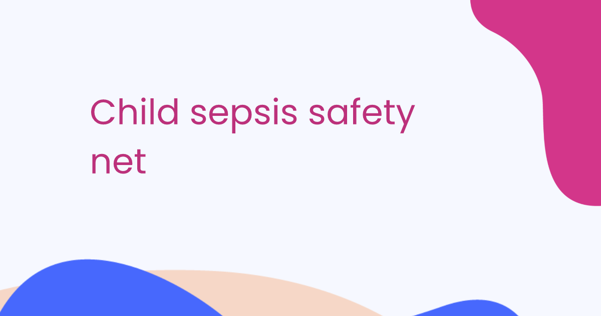 Child sepsis safety net