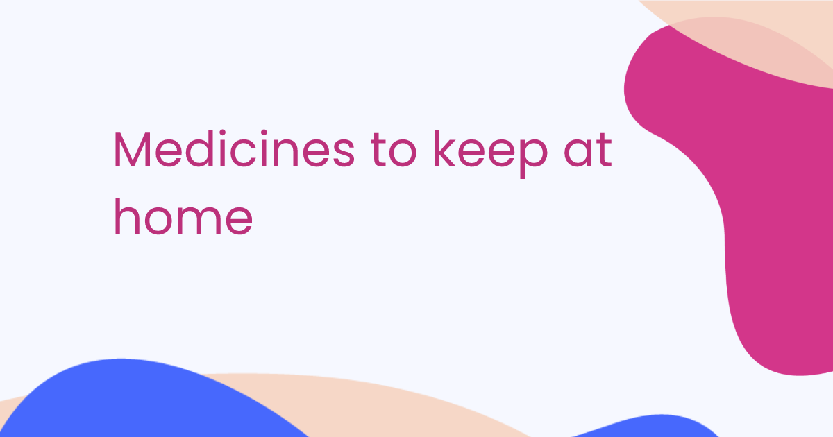 Medicines to keep at home