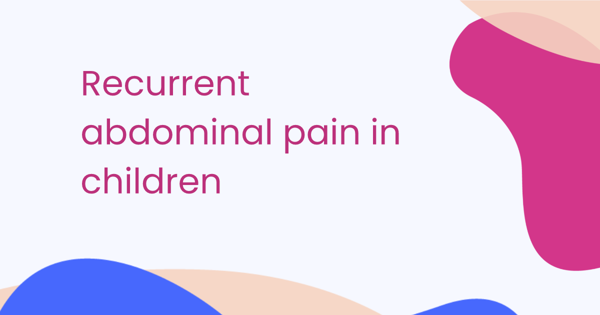 Recurrent abdominal pain in children