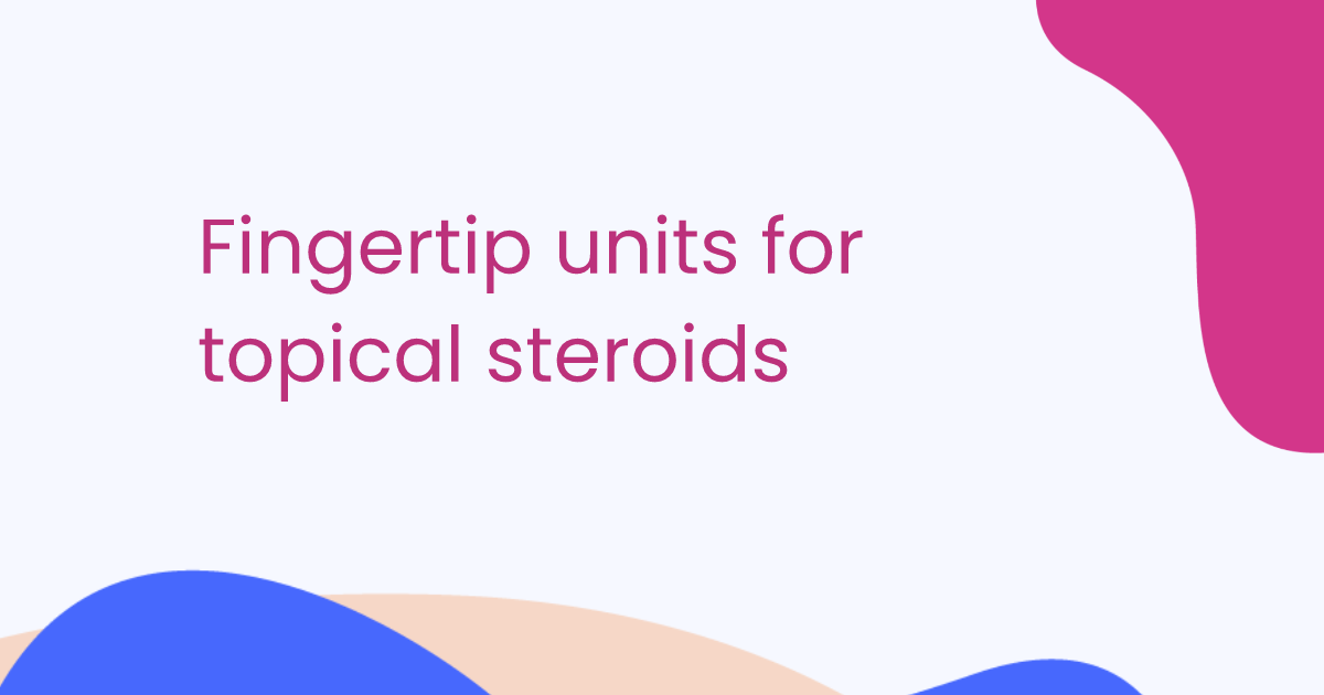 Fingertip units for topical steroids